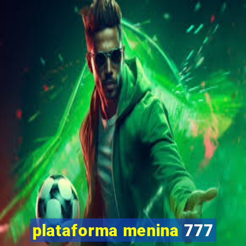 plataforma menina 777